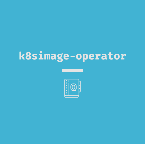k8s版本回滚工具k8simage-operator